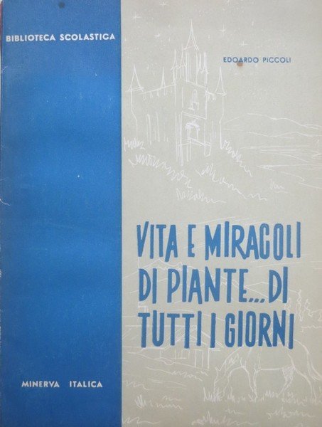 Vita e miracoli di piante. di tutti i giorni.