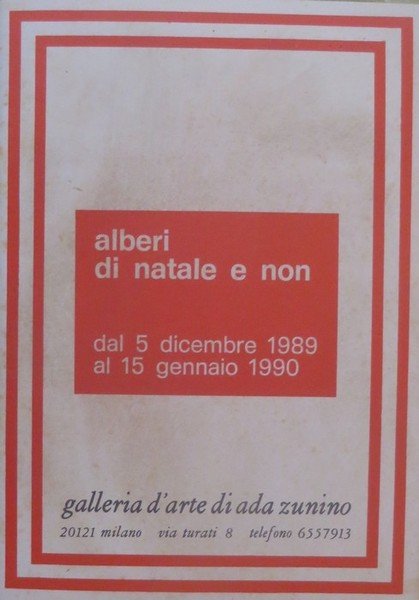 Alberi di Natale e non: dal 5 dicembre 1989 al 15 gennaio 1990.