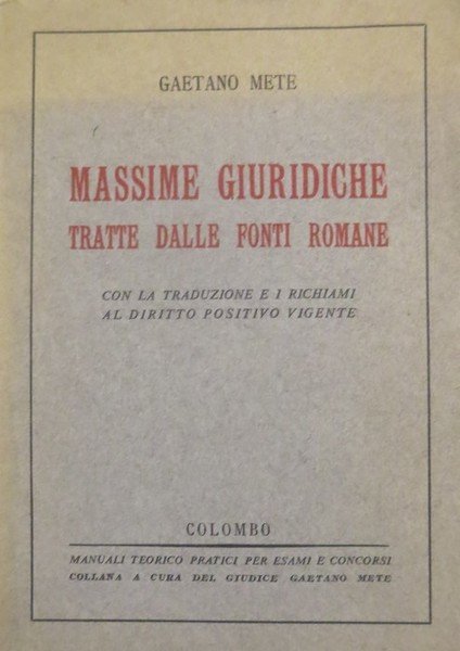 Massime giuridiche tratte dalle fonti romane: con la traduzione e …