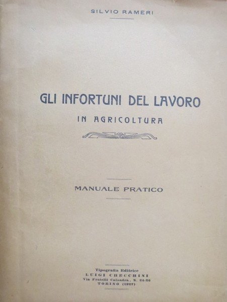 Gli infortuni del lavoro in agricoltura: manuale pratico.
