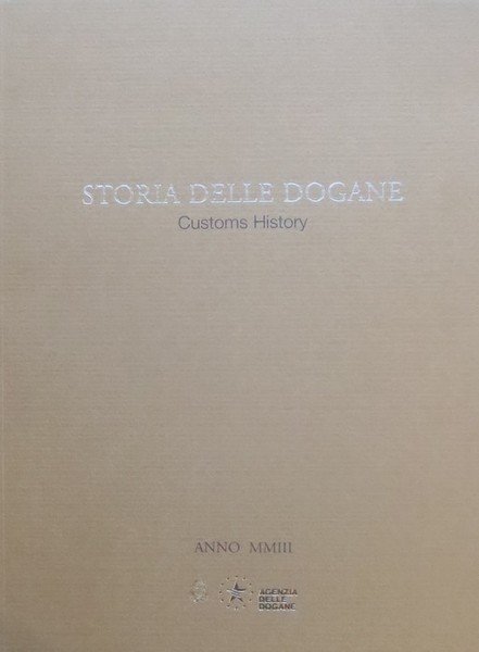 Storia delle dogane: profili storici della politica doganale italiana.