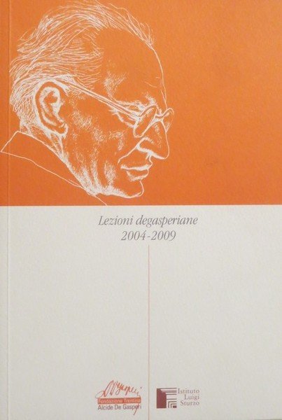 Lezioni degasperiane: 2004-2009.