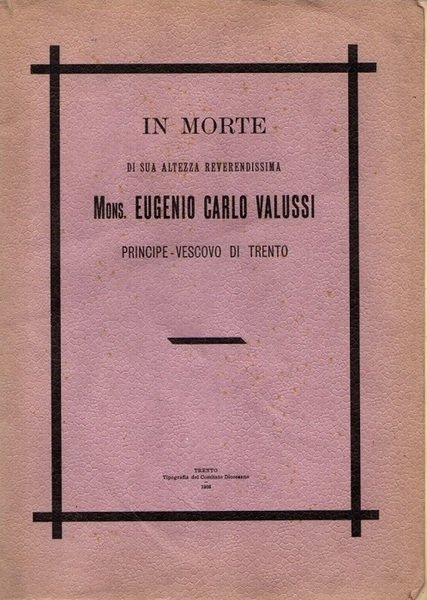 In morte di S. A. R.ma Mons. Eugenio Carlo Valussi …