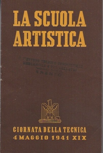 La scuola artistica: giornata della tecnica, 4 maggio 1941.