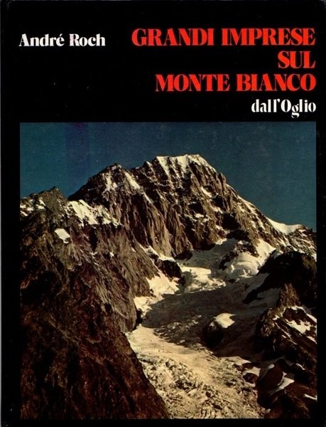 Grandi imprese sul Monte Bianco.