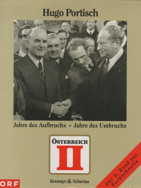 Ã–sterreich II: Jahre des Aufbruchs, Jahre des Umbruchs.