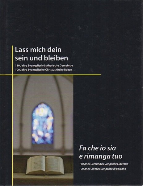 Lass mich dein sein und bleiben: 110 Jahre Evangelisch-Lutherische Gemeinde, …