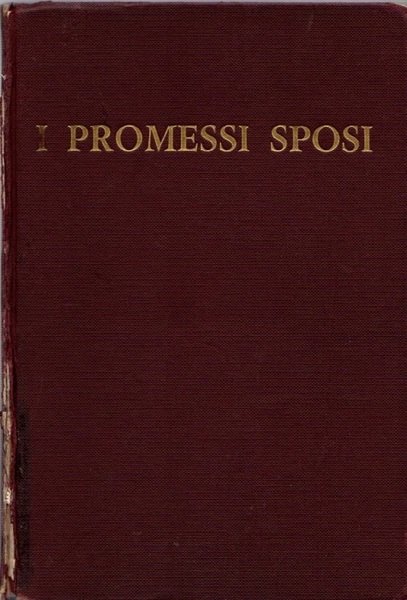 I promessi sposi: storia milanese del secolo XVII: pagine scelte dal Fermo e Lucia e da I promessi sposi del 1827: appendice di pagine critiche.