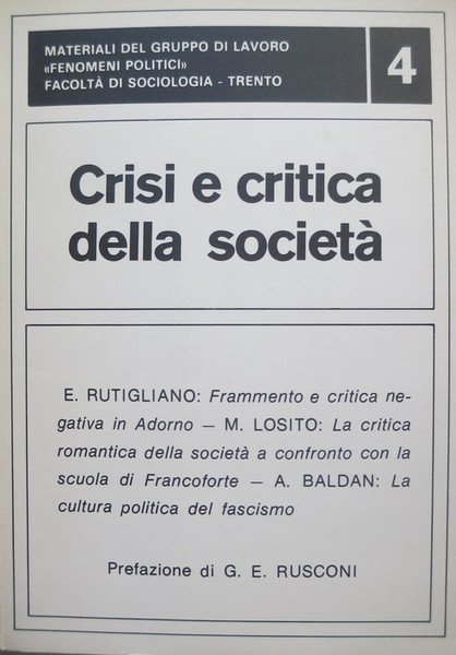 Crisi e critica della societÃ . Contiene: RUTIGLIANO, E. Frammento …