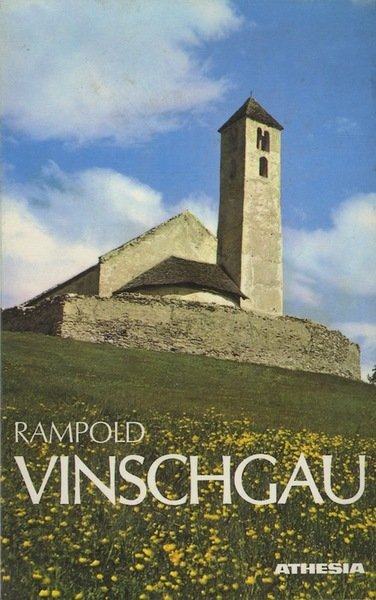 Vinschgau: Landschaft, Geschichte und Gegenwart am Oberlauf der Etsch: das …