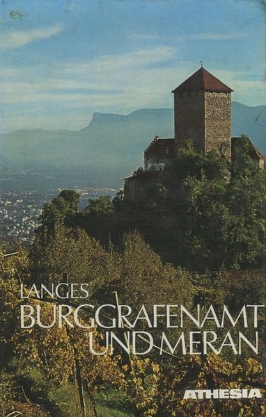 Burggrafenamt und Meran: das Herzstuck Tirols: ein Streifzug durch das …