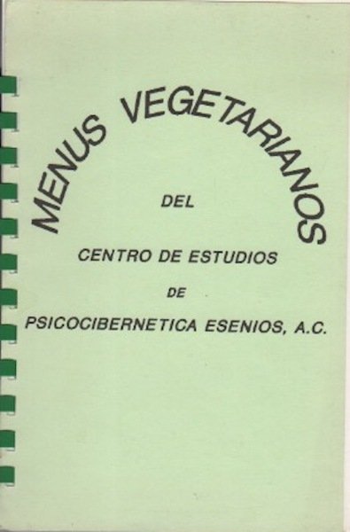 Menus Vegetarianos del Centro de Studios de Pscocibernetica Esenio, A. …