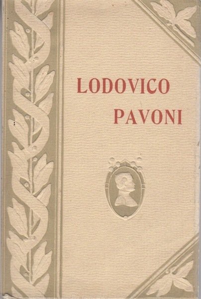 Lodovico Pavoni: apostolo della gioventù derelitta, fondatore dei religiosi-operai (Figli …