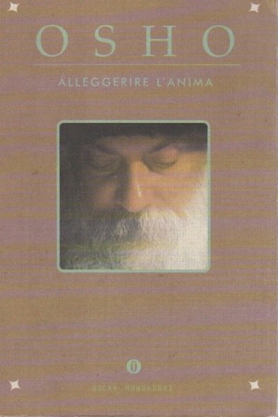 Alleggerire l'anima.