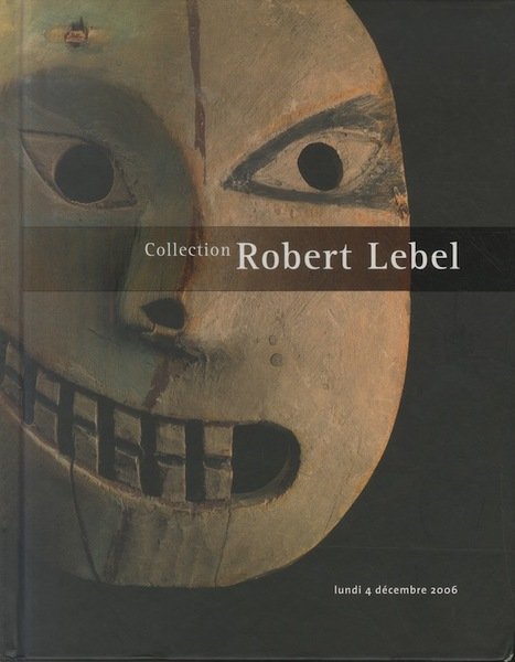 Collection Robert Lebel. Lundi 4 dÃ©cembre 2006.