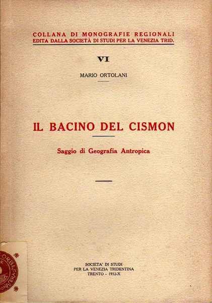 Il bacino del Cismon: saggio di geografia antropica.