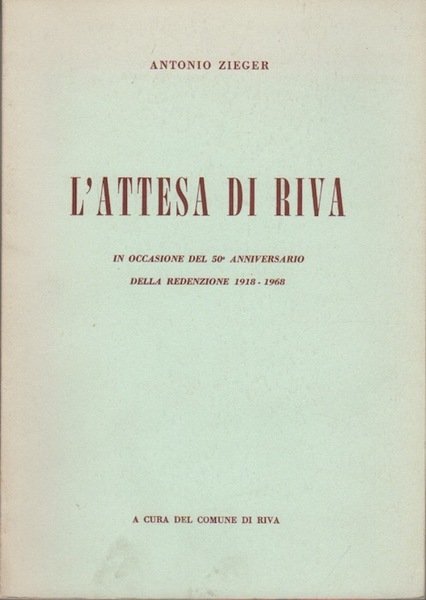 L'attesa di Riva: in occasione del 50Â° anniversario della redenzione …