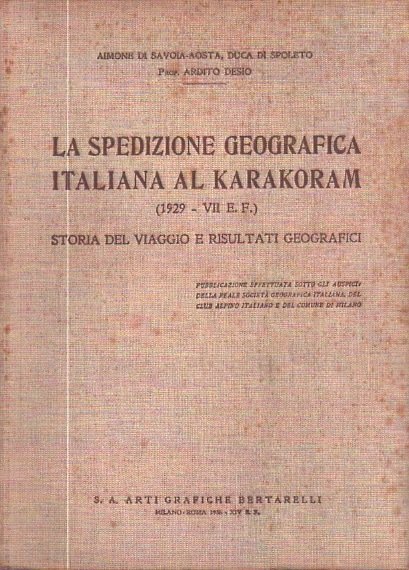 La spedizione geografica italiana al Karakoram: (1929-7. E. F.): storia …