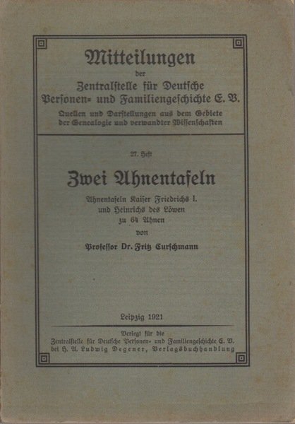 Zwei Ahnentafeln: Ahnentafeln Kaiser Friedrichs I. u. Heinrichs d. LÃ¶wen …