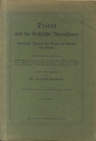 Trient und die kirchliche Renaissance: Schauplatz, Verlauf und Ertrag des …