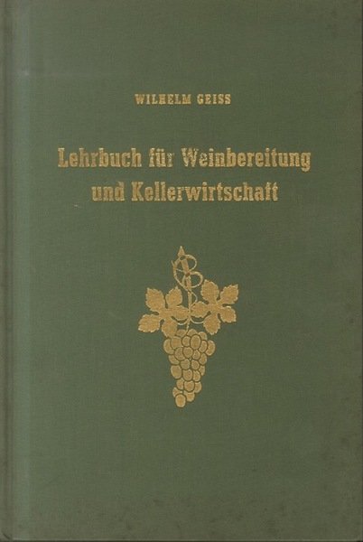Lehrbuch fÃ¼r Weinbereitung und Kellerwirtschaft.