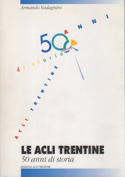 Le ACLI trentine: 50 anni di storia.