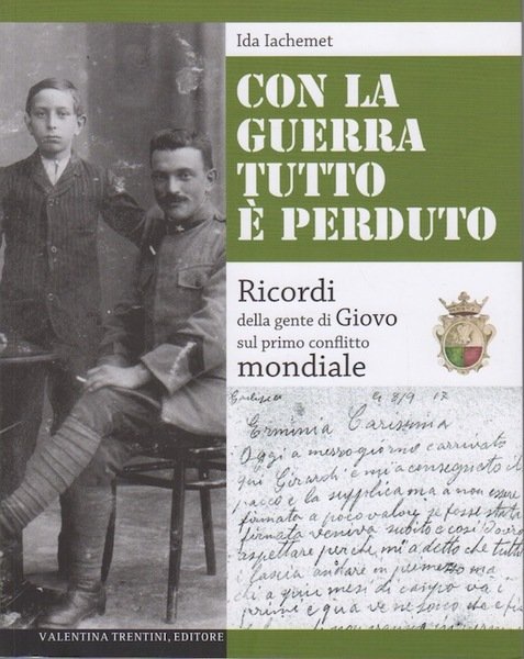 Con la guerra tutto Ã¨ perduto: ricordi della gente di …