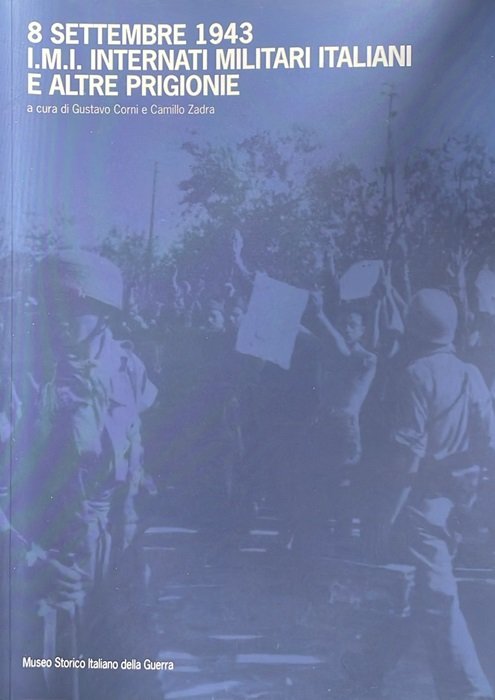 8 settembre 1943: I.M.I. Internati militari italiani e altre prigionie. | Immagine principale