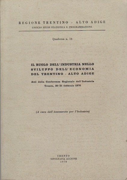 Il ruolo dell'industria nello sviluppo dell'economia del Trentino Alto Adige, …