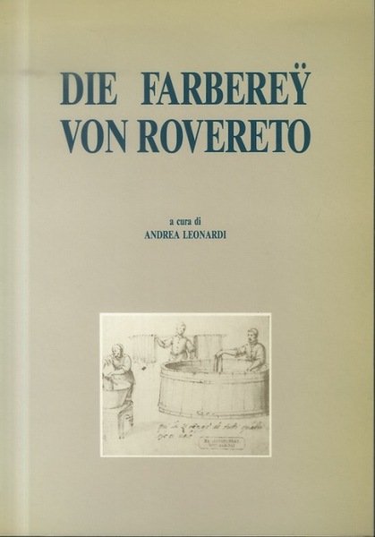 Die Farberey von Rovereto.