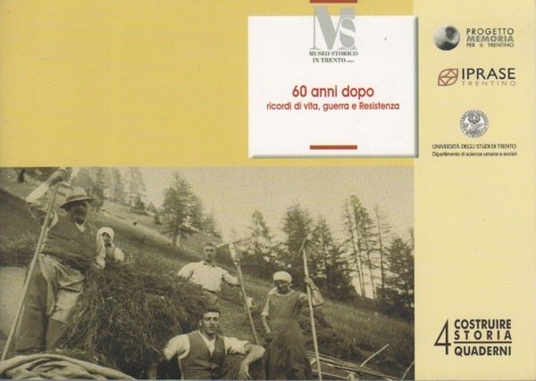 60 anni dopo: ricordi di vita, guerra e Resistenza in …