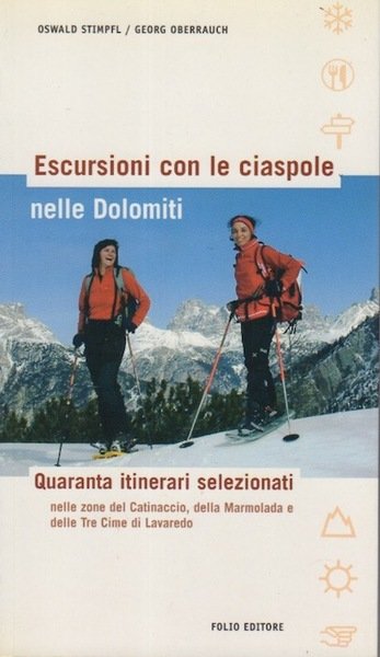 Escursioni con le ciaspole nelle Dolomiti: quaranta itinerari selezionati nelle …