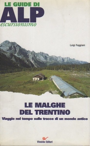 Le malghe del Trentino: viaggio nel tempo sulle tracce di …