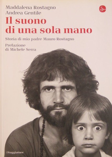 Il suono di una sola mano: storia di mio padre …
