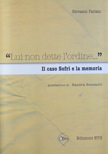 Lui non dette l'ordine.: il caso Sofri e la memoria.