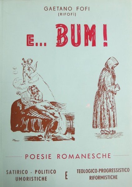 E. bum!: poesie romanesche satirico politico umoristiche e cattolico progressistico …
