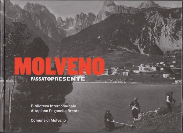 Molveno: passatopresente.