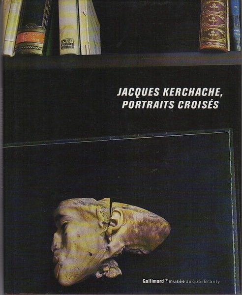 Jacques Kerchache, portraits croisÃ©s.