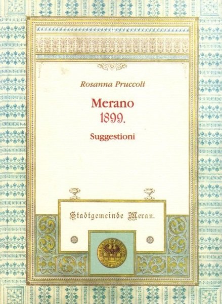 Merano 1899: suggestioni.