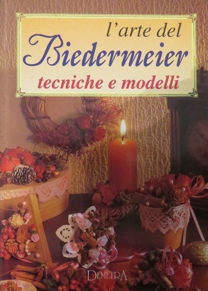 L'arte del Biedermeier: tecniche e modelli.