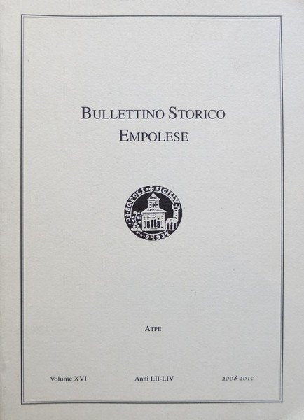 Bollettino storico empolese: Volume XVI - Anni LII-LIV - 2008-2010.