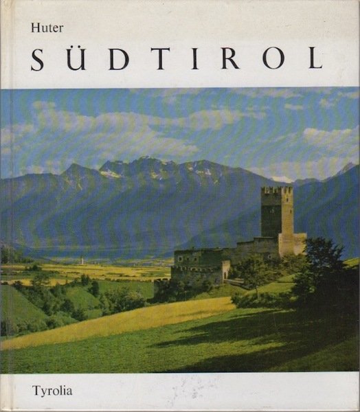 Sudtirol: Tausendjahrige Heimat.