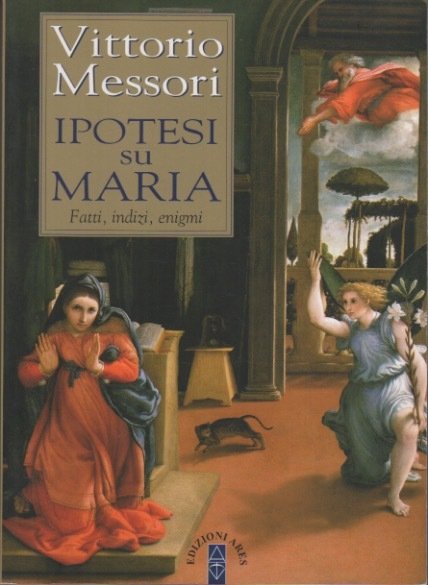 Ipotesi su Maria: fatti, indizi, enigmi.