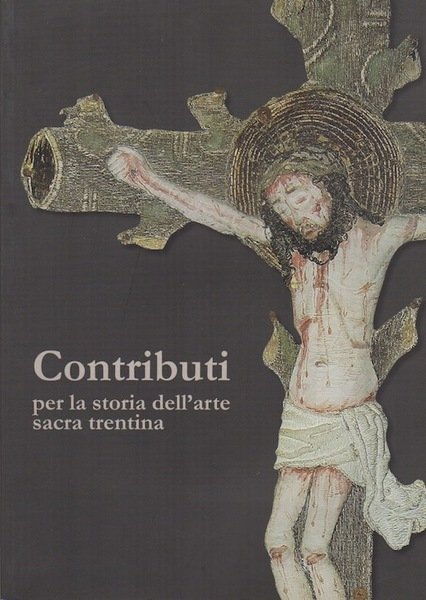 Contributi per la storia dell'arte sacra trentina: dall'esperienza dell'inventario diocesano.