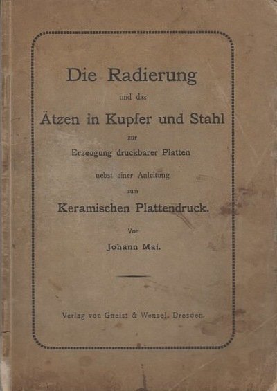 Die Radierung und das Ã„tzen in Kupfer und Stahl zur …