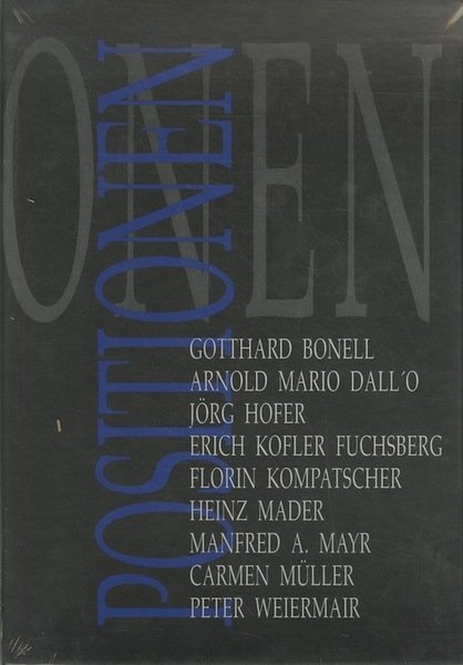 Positionen: Gotthard Bonell, Arnold Mario Dall'O, Jorg Hofer, Erich Kofler …