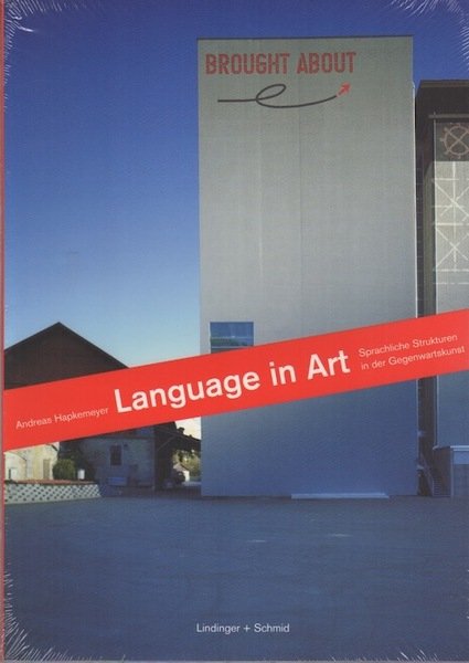 Language in Art: Sprachliche Strukturen in der Gegenwartskunst: Beispiele aus …