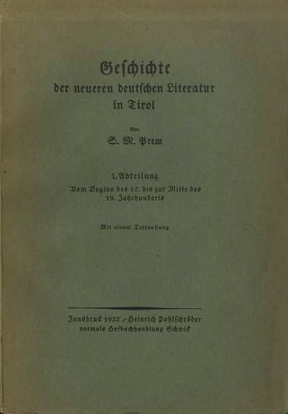 Geschichte der neueren deutschen Literatur in Tirol: 1. Abteilung: vom …