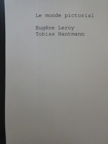 Le monde pictorial: EugÃ¨ne Leroy - Tobias Hantmann.