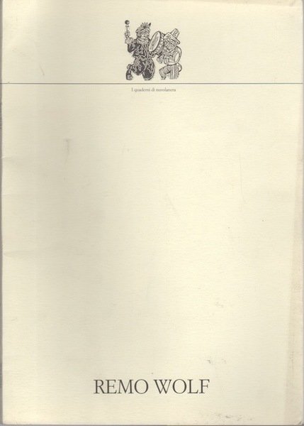 Remo Wolf: opera grafica 1958-1996: [10 maggio-4 giugno 1997].
